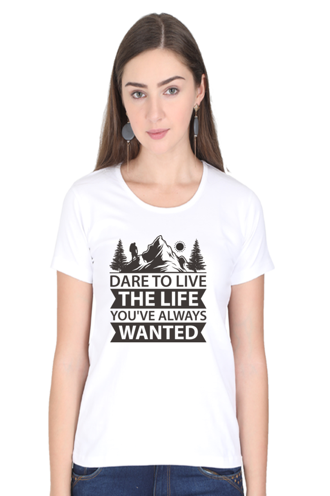 Dare to Live - Women's Round Neck T-Shirt