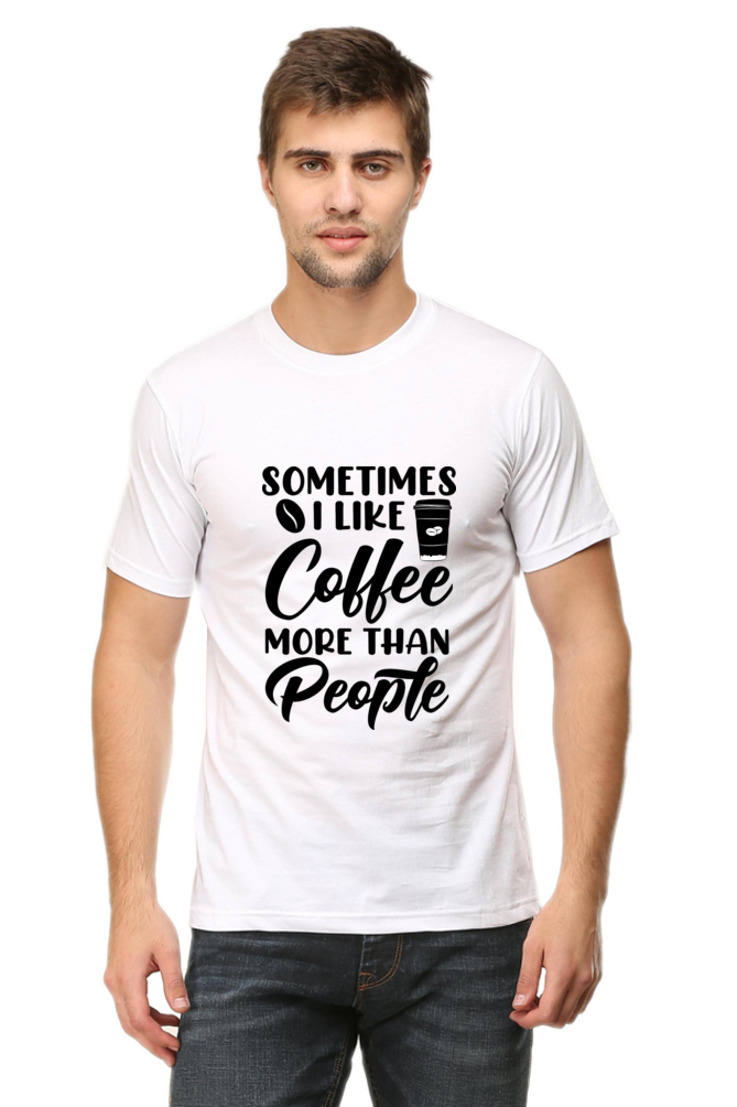 Sometimes I Like coffee more than people - Men's White T-Shirt