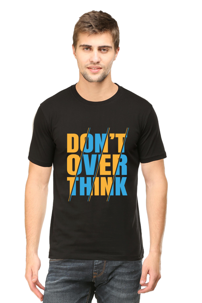 Don't Over Think Men's Round Neck T-Shirt