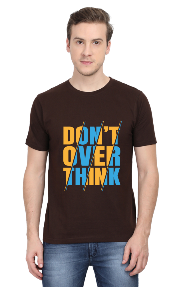 Don't Over Think Men's Round Neck T-Shirt
