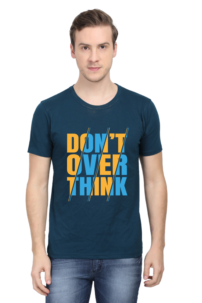 Don't Over Think Men's Round Neck T-Shirt