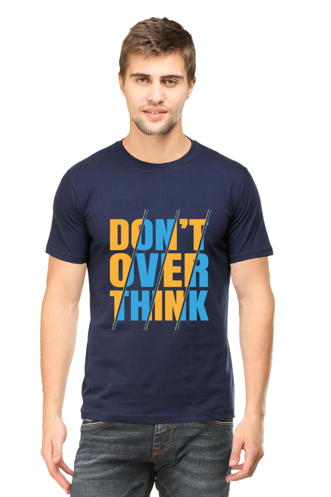 Don't Over Think Men's Round Neck T-Shirt