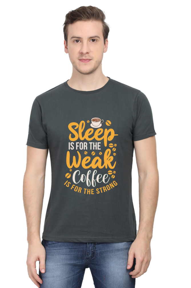 Coffee is for the strong - Men's Round Neck T-Shirt
