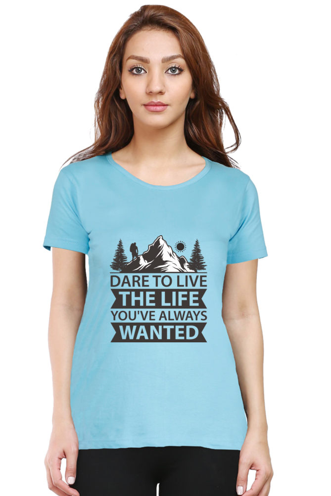 Dare to Live - Women's Round Neck T-Shirt